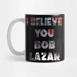 Yo creo en Bob Lazar Mug